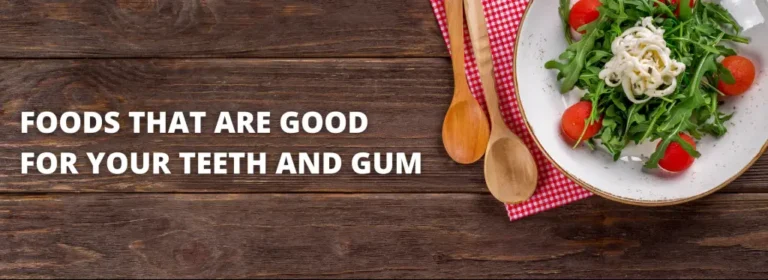 Foods That Are Good For Your Teeth and Gum